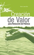 Portada de: CREACION DE VALOR PARA REDUCCION DE POBREZA