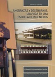 Portada de: AÑORANZAS Y DESENGAÑOS. Una vida en una escuela de ingenieros