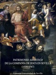 Portada de: PATRIMONIO ARTISTICO DE LA COMPAÑIA DE JESUS EN SEVILLA 1554 - 1767