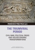 Portada de: THE TRIUMVIRAL PERIOD: civil war, political crisis and socioeconomic transformat