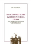 Portada de: SEIS PALABRAS PARA ESCRIBIR LA HISTORIA EN LA LENGUA ESPAÑOLA