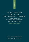 Portada de: LA NATURALEZA DE LA LUZ EN LA MAGIA LITERARIA