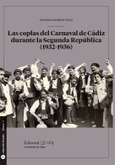 Portada de: LAS COPLAS DEL CARNAVAL DURANTE LA SEGUNDA REPUBLICA (1932 - 1936)