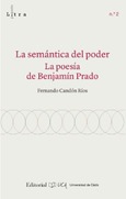 Portada de: LA SEMANTICA DEL PODER. LA POESIA DE BENJAMIN PRADO