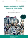 Portada de: AGUA Y SOCIEDAD EN MADRID DURANTE LA EDAD MEDIA