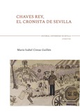 Portada de: CHAVES REY, EL CRONISTA DE SEVILLA