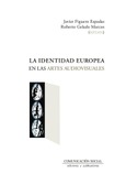 Portada de: LA  IDENTIDAD EUROPEA EN LAS ARTES AUDIOVISUALES