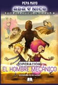 Portada de: ADA Y NICO -LAS ESFERAS DEL TIEMPO 2 OPERACIÓN EL HOMBRE MECANICO