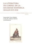 Portada de: LA LITERATURA DE CORDEL EN LA SOCIEDAD HISPANICA (SIGLOS XVI-XX)