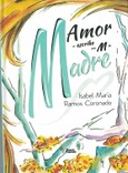 Portada de: AMOR SE ESCRIBE CON M DE MADRE