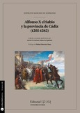 Portada de: ALFONSO X EL SABIO Y LA PROVINCIA DE CADIZ 1255-1282