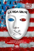 Portada de: LA VIDA SIN MI