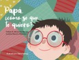 Portada de: PAPA, ¿COMO SE QUE TE QUIERO?