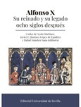 Portada de: ALFONSO X SU REINADO Y SU LEGADO OCHO SIGLOS DESPUES