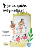 Portada de: Y YO, ¿ A QUIEN ME PAREZCO ?