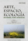 Portada de: ARTE,ESPACIO,ECOLOGIA. DOS MIRADAS, VEINTE ENTREVISTAS