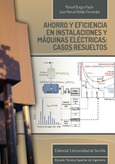 Portada de: AHORRO Y EFICIENCIA EN ISTALACIONES Y MAQUINAS ELECTRICAS: CASOS RESUELTOS