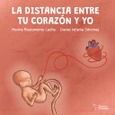 Portada de: LA DISTANCIA ENTRE TU CORAZON Y YO