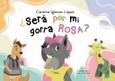 Portada de: ¿SERA POR MI GORRA ROSA?