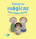 Portada de: PALABRAS MAGICAS PARA TIEMPOS DIFICILES