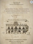 Portada de: ARQUITECTURA INGENIERIA Y ADMINISTRACION VIRREINAL