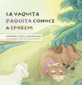 Portada de: LA VAQUITA PAQUITA CONOCE A EPHREM