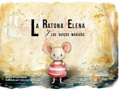 LA RATONA ELENA Y LOS QUICOS MAGICOS