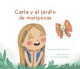 Portada de: CARLA Y EL JARDIN DE MARIPOSAS