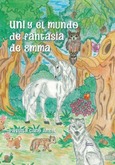 Portada de: UNI Y EL MUNDO DE FANTASIA DE EMMA