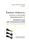 Portada de: ESFERA PUBLICA, NUEVA CULTURA INFORMATICA Y TENDENCIAS DE INAVESTIGACIONEN COMUNICACION