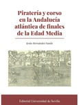 Portada de: PIRATERIA Y CORSO EN LA ANDALUCIA ATLANTICA DE FINALES DE LA EDAD MEDIA