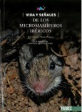 Portada de: VIDA Y SEÑALES DE LOS MICROMAMIFEROS IBERICOS