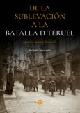 Portada de: DE LA SUBLEVACIÓN A LA BATALLA DE TERUEL