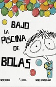 Portada de: BAJO LA PISCINA DE BOLAS