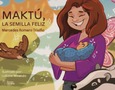 Portada de: MAKTU, LA SEMILLA FELIZ