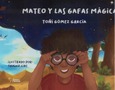 Portada de: MATEO Y LAS GAFAS MAGICAS