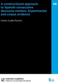 Portada de: A CONSTRUCTUNIAL APPROACHTO SPANISH CONSECUTIVE DISCOURSE MARKERS.