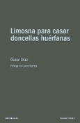 Portada de: LIMOSNA PARA CASAR DONCELLAS HUERFANAS