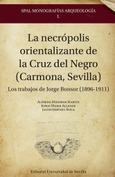 Portada de: LA NECROPOLIS ORIENTALIZANTE DE LA CRUZ DEL NEGRO (CARMONA,SEVILLA)