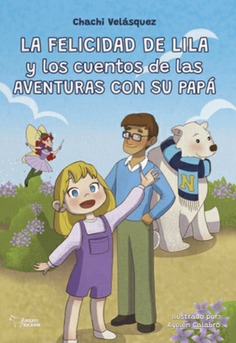 LA FELICIDAD DE LILA Y LOS CUENTOS DE LAS AVENTURAS CON SU PAPA