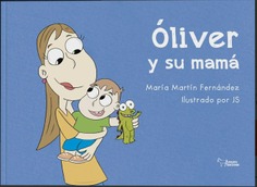 OLIVER Y SU MAMA