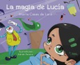 Portada de: LA MAGIA DE LUCIA