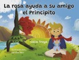 Portada de: LA ROSA AYUDA A SU AMIGO EL PRINCIPITO