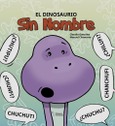 Portada de: EL DINOSAURIO SIN NOMBRE