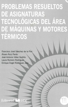 PROBLEMAS RESUELTOS DE ASIGNATURAS TECNOLOGICAS DEL AREA DE MAQUINAS Y MOTORES TERMICOS