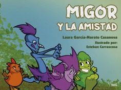 MIGOR Y LA AMISTAD