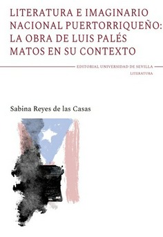 LITERATURA E IMAGINARIO NACIONAL PUERTORRIQUEÑO:LA OBRA DE LUIS PALES MATOS EN SU CONTEXTO