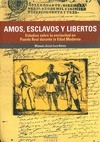 Portada de: AMOS, ESCLAVOS Y LIBERTOS.