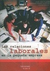 Portada de: RELACIONES LABORALES EN LA PEQUEÑA EMPRESA, LAS