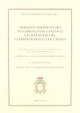 Portada de: Orígenes políticos del testamento de Carlos II. La gestación del cambio dinástico en España.